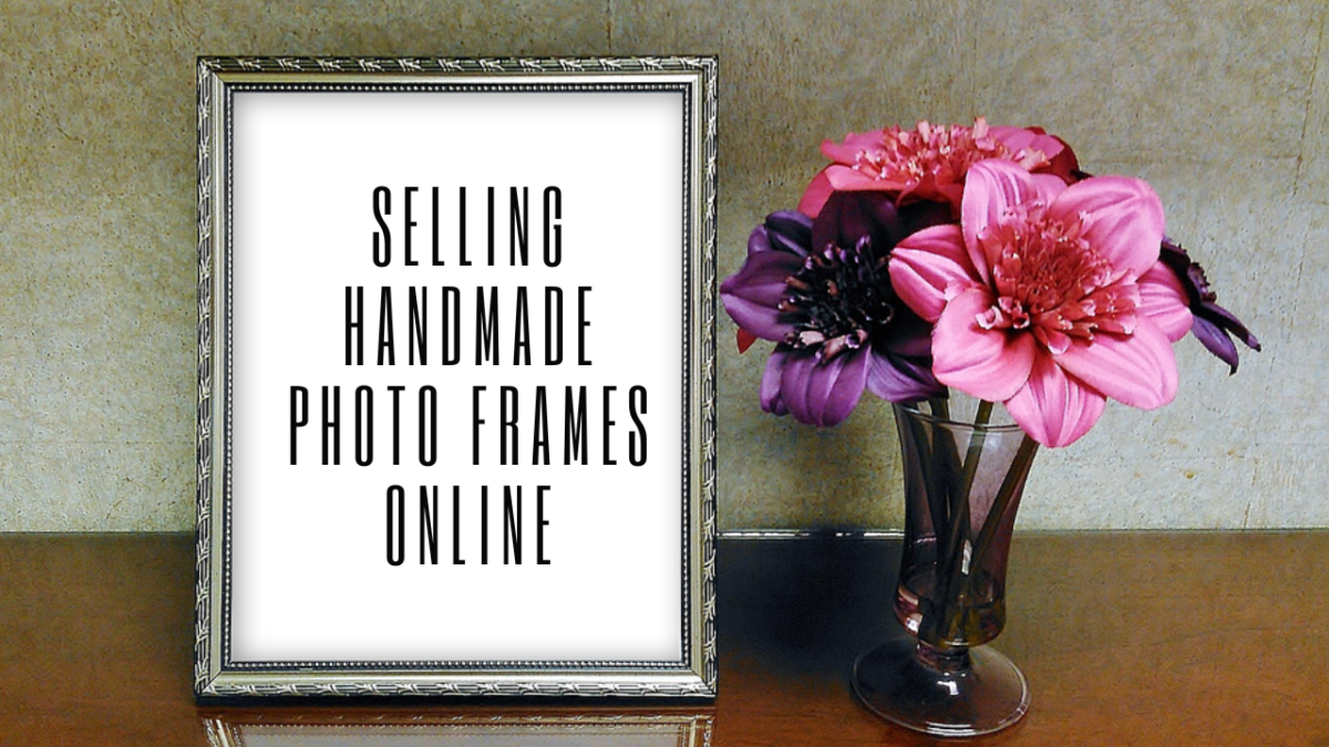 Selling A Creative Handmade Photo Frames Online In 2023
