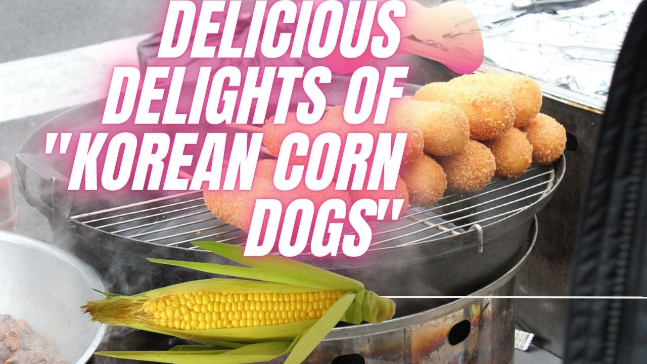 Delicious Delights of “Korean Corn Dogs”: A Fusion of Flavors and Crunch