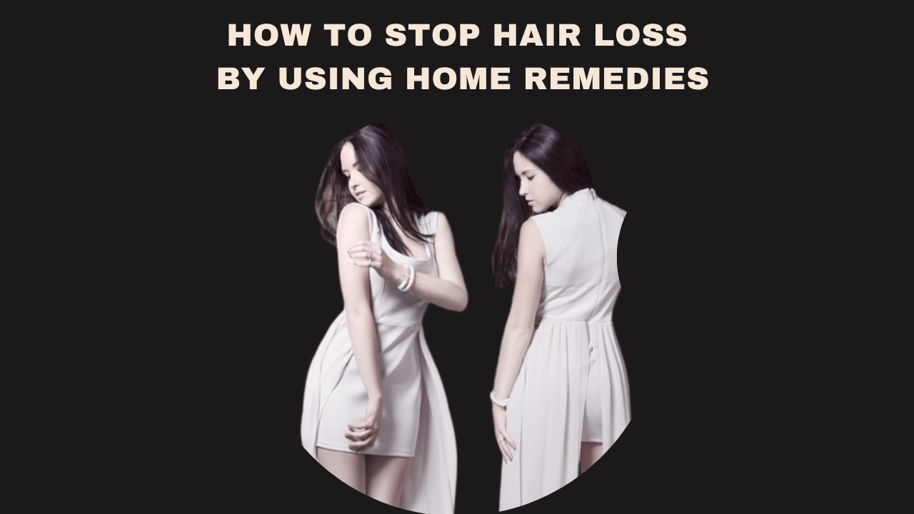 How to Stop Hair Loss by Using Home Remedies